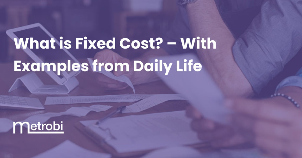 What Is Fixed Cost? Why Is It Crucial for Small Businesses?